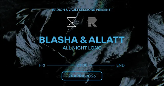 Vault Sessions & RADION: Blasha & Allatt All Night Long - Photo 1