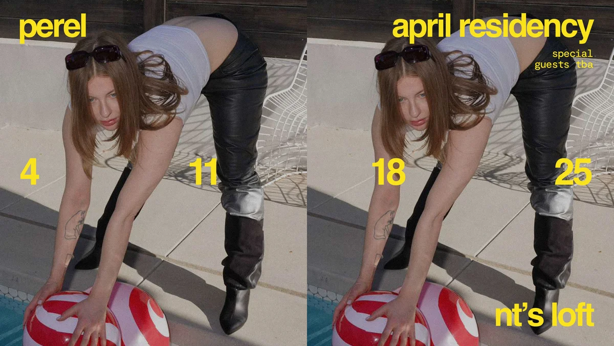 NT's Loft: Perel Residency All Night Long [Every Saturday in April]