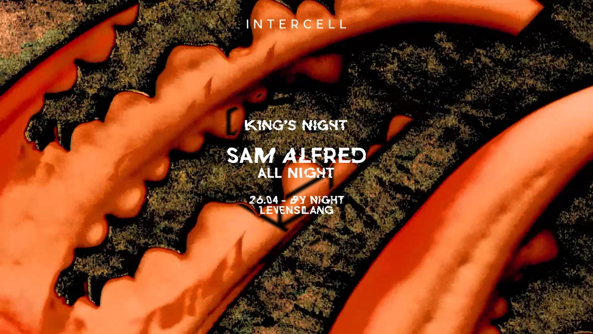 Intercell x Sam Alfred All Night - King's Night